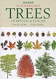Illustrated Trees Of Britain And Northern Europe A Complete Guide To The Trees Of Britain And Northern Europe