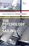 The Psychology of Sailing for Dinghies and Keelboats: How to Develop a Winning Mindset
