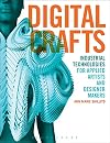 Digital Crafts: Industrial Technologies for Applied Artists and Designer Makers