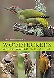 Woodpeckers Of The World The Complete Guide