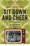 Sit Down and Cheer: A History of Sport on TV (Wisden Sports Writing)