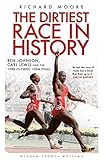 The Dirtiest Race In History Ben Johnson Carl Lewis And The 1988 Olympic 100m Final