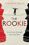The Rookie: An Odyssey through Chess (and Life)