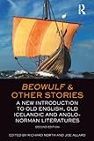 Beowulf And Other Stories A New Introduction To Old English Old Icelandic And Anglonorman Literatures