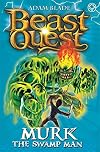 Beast Quest: 34: Murk the Swamp Man