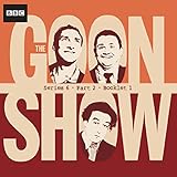 The Goon Show Compendium Volume Four Series 6 Part 2 Bbc Audio