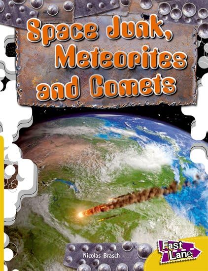 Cover of Space Junk, Meteorites and Comets Fast Lane Gold Non-Fiction