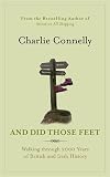 And Did Those Feet: Walking Through 2000 Years of British and Irish History