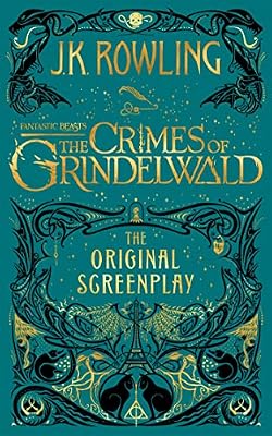 Fantastic Beasts: The Crimes of Grindelwald โ The Original Screenplay by J.K. Rowling โ book cover