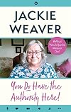 You Do Have the Authority Here!: #What Would Jackie Weaver Do?