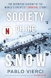 Society of the Snow: The Definitive Account of the World's Greatest Survival Story