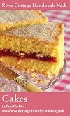 Cakes: River Cottage Handbook No.8
