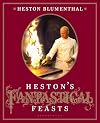 Heston's Fantastical Feasts