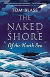 The Naked Shore: Of the North Sea
