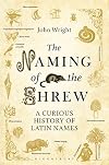 The Naming of the Shrew: A Curious History of Latin Names