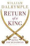 Return of a King: The Battle for Afghanistan, 1839-42