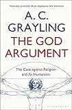 The God Argument The Case Against Religion And For Humanism