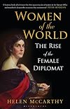 Women of the World: The Rise of the Female Diplomat