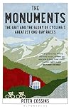 The Monuments: The Grit and the Glory of Cyclingβs Greatest One-day Races