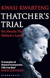 Thatcherโs Trial: Six Months That Defined a Leader