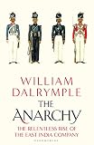 Cover of The Anarchy: The Relentless Rise of the East India Company