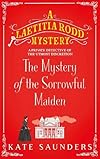 The mystery of the sorrowful maiden - Kate Saunders
