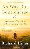 No Way But Gentlenesse: A Memoir of How Kes, My Kestrel, Changed My Life