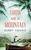 Show Me A Mountain