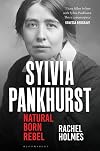 Sylvia Pankhurst: Natural Born Rebel