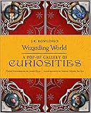 Jk Rowlings Wizarding World A Popup Gallery Of Curiosities