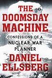 The Doomsday Machine Confessions Of A Nuclear War Planner