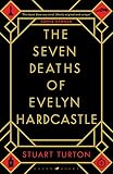 The Seven Deaths Of Evelyn Hardcastle The Sunday Times Bestseller And Winner Of The Costa First Novel Award