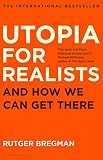 Utopia For Realists And How We Can Get There