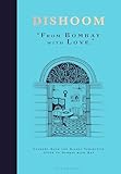 Dishoom The First Ever Cookbook From The Muchloved Indian Restaurant