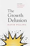 The Growth Delusion The Wealth And Wellbeing Of Nations