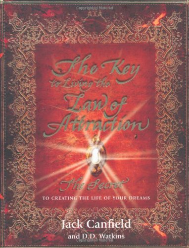 The Key to Living the Law of Attraction: The Secret to Creating the Life of Your Dreams book cover