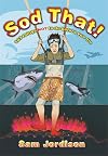 Sod That!: 103 Things Not To Do Before You Die