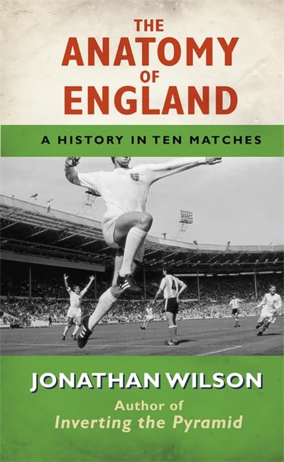 The Anatomy of England: A History in Ten Matches book cover