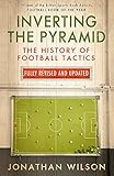 Inverting The Pyramid The History Of Football Tactics