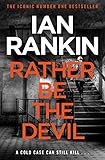 Rather Be The Devil The Superb Rebus No1 Bestseller Inspector Rebus 21