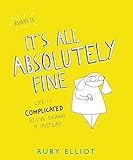 Its All Absolutely Fine Life Is Complicated So Ive Drawn It Instead