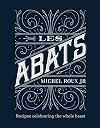 Les Abats: Recipes celebrating the whole beast
