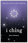 I Ching, Orion Plain and Simple