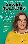 How to be Champion: An Autobiography