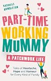 Parttime Working Mummy A Patchwork Life