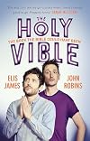 Elis and John Present the Holy Vible: The Book The Bible Could Have Been