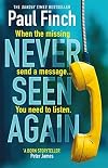 Never Seen Again: The explosive new thriller from the bestselling master of suspense