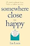 Somewhere Close to Happy