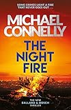 The Night Fire The Brand New Ballard And Bosch Thriller