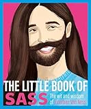The Little Book Of Sass The Wit And Wisdom Of Jonathan Van Ness